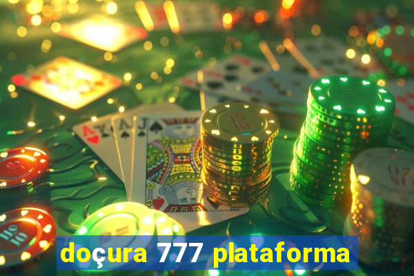 doçura 777 plataforma